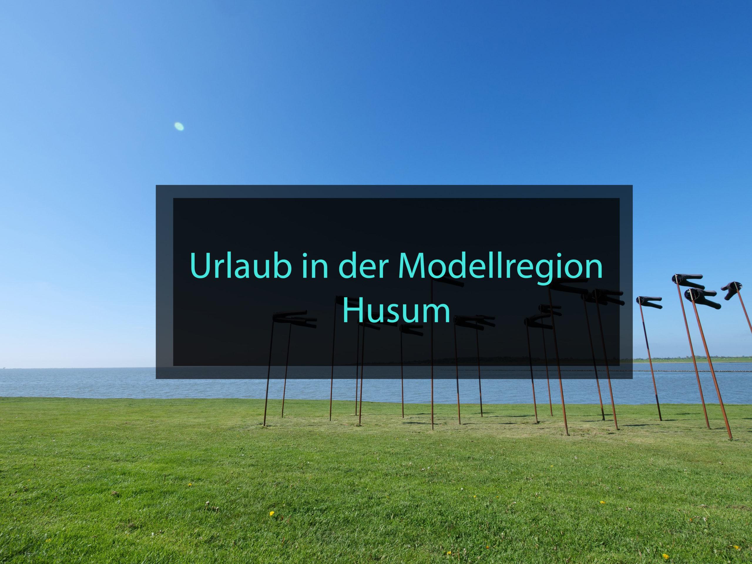 Urlaub in der Modellregion Husum